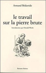 Le travail sur la Pierre Brute, Armand Bédarride